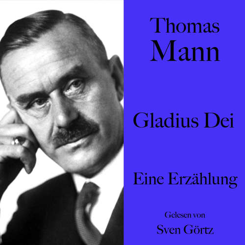 Hoerbuch Thomas Mann: Gladius Dei - Thomas Mann - Sven Görtz