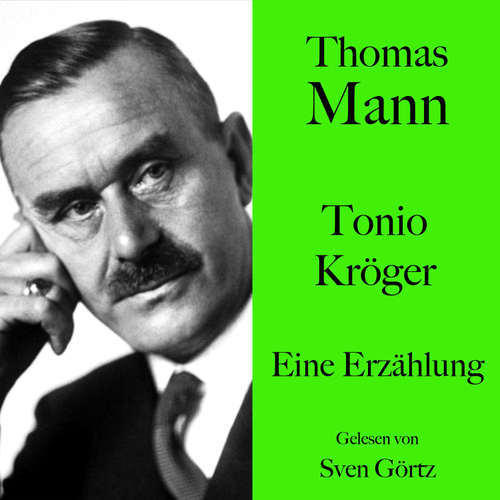 Hoerbuch Thomas Mann: Tonio Kröger - Thomas Mann - Sven Görtz