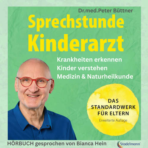 Hoerbuch Sprechstunde Kinderarzt. Kinderkrankheiten erkennen - Kinder verstehen - Medizin & Naturheilkunde - Peter Büttner - Bianca Hein