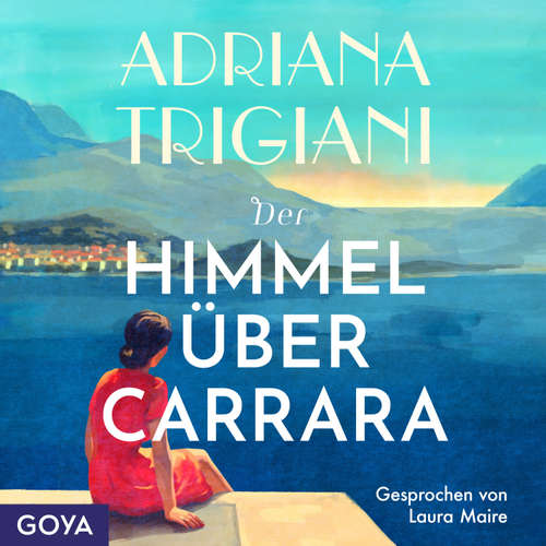Hoerbuch Der Himmel über Carrara (Ungekürzt) - Adriana Trigiani - Laura Maire