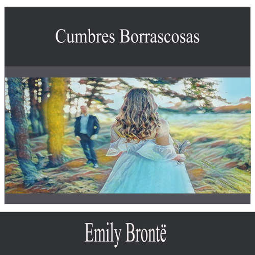 Audiolibro Cumbres Borrascosas - Emily Brontë - Makayla Garcia