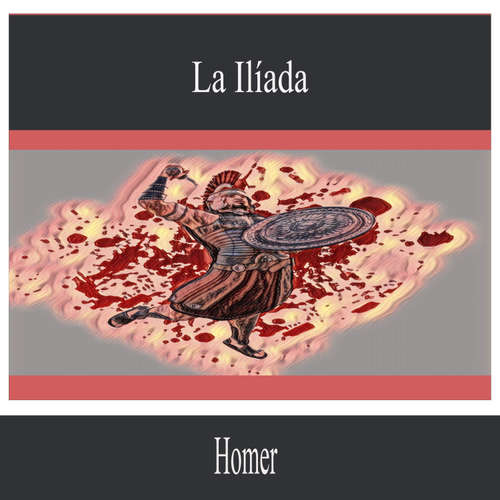 Audiolibro La Ilíada - Homer - Joel Iglesias