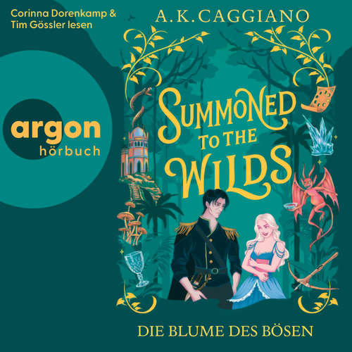 Hoerbuch Summoned to the Wilds - Villains & Virtues - Die Blume des Bösen, Band 2 - A. K. Caggiano - Corinna Dorenkamp