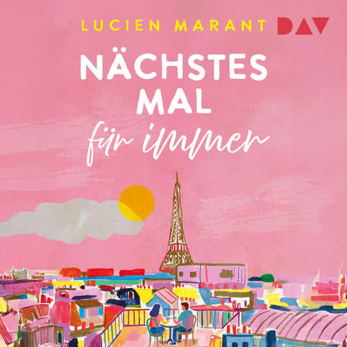Hoerbuch Nächstes Mal für immer - Lucien Marant - Viola Müller