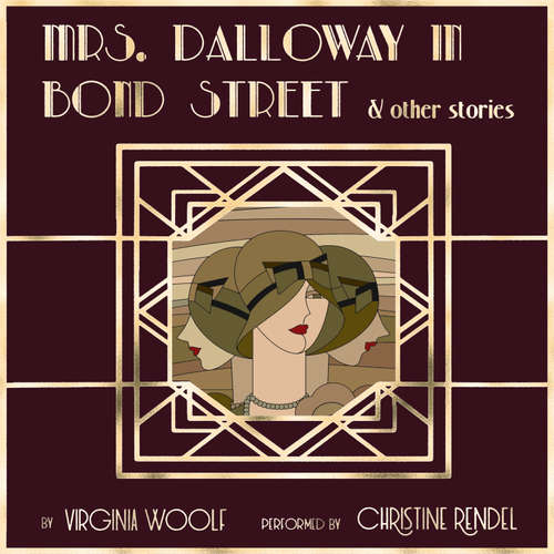 Audiobook Mrs. Dalloway in Bond Street & Other Stories - Virginia Woolf - Christine Rendel