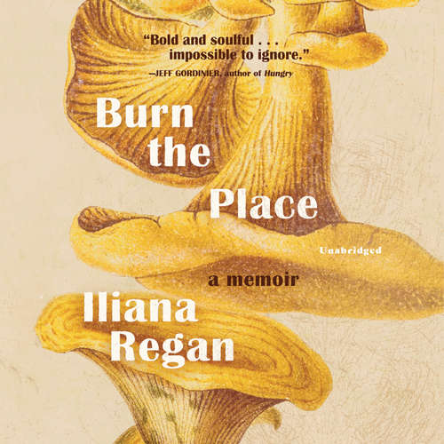 Audiobook Burn the Place - Iliana Regan - Eileen Stevens