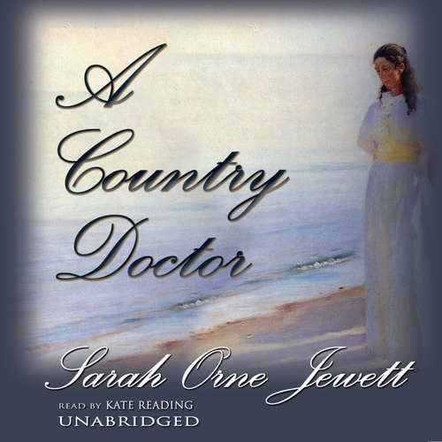 Audiobook A Country Doctor - Sarah Orne Jewett - Kate Reading