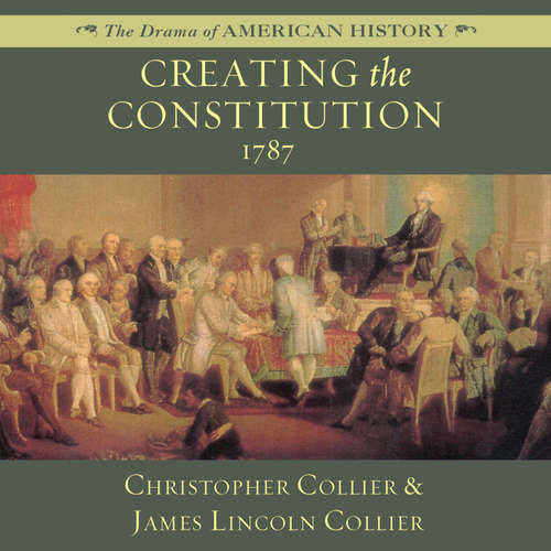 Audiobook Creating the Constitution - Christopher Collier - Jim Manchester