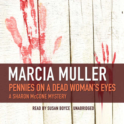 Audiobook Pennies on a Dead Woman’s Eyes - Marcia Muller - Susan Boyce