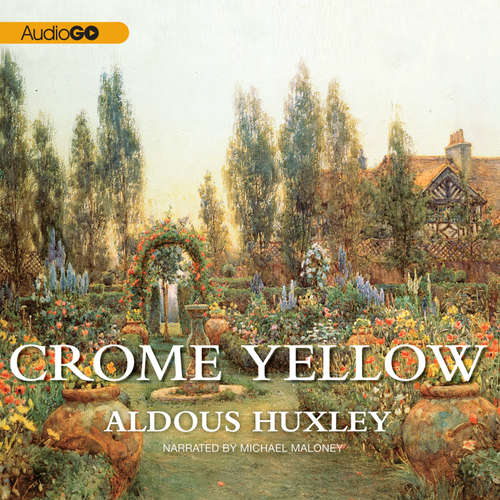 Audiobook Crome Yellow - Aldous Huxley - Michael Maloney