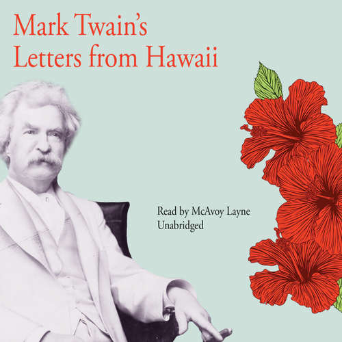 Audiobook Mark Twain’s Letters from Hawaii - Mark Twain - McAvoy Layne