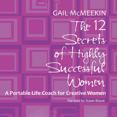 Audiobook The 12 Secrets of Highly Successful Women - Gail McMeekin - Susan Boyce