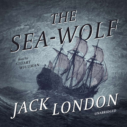 Audiobook The Sea-Wolf - Jack London - Stuart Whitman
