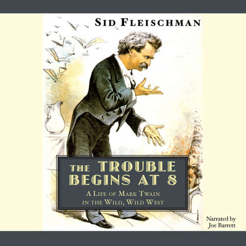 Audiobook The Trouble Begins at 8 - Sid Fleischman - Joe Barrett