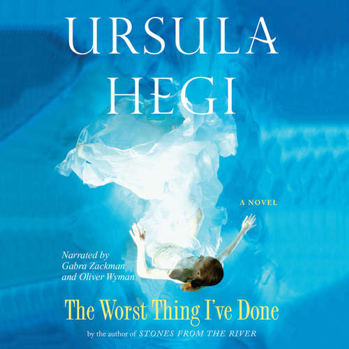 Audiobook The Worst Thing I’ve Done - Ursula Hegi - Gabra Zackman