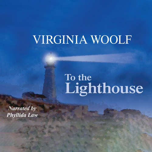 Audiobook To the Lighthouse - Virginia Woolf - Phyllida Law