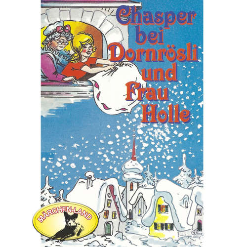 Hoerbuch Chasper - Märli nach Gebr. Grimm in Schwizer Dütsch, Chasper bei Dornrösli und Frau Holle - Rolf Ell - Agnes Bühlmann
