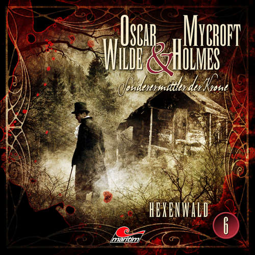 Hoerbuch Oscar Wilde & Mycroft Holmes, Sonderermittler der Krone, Folge 6: Hexenwald - Jonas Maas - Sascha Rotermund Hoerbuch Oscar Wilde & Mycroft Holmes, Sonderermittler der Krone, Folge 6: Hexenwald - Jonas Maas - Sascha Rotermund