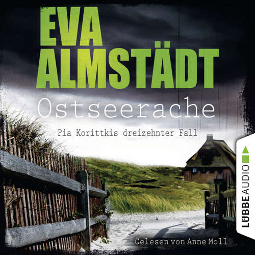 Hoerbuch Ostseerache - Pia Korittkis dreizehnter Fall - Kommissarin Pia Korittki 13 - Eva Almstädt - Anne Moll Hoerbuch Ostseerache - Pia Korittkis dreizehnter Fall - Kommissarin Pia Korittki 13 - Eva Almstädt - Anne Moll