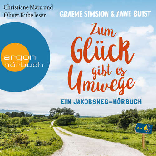 Hoerbuch Zum Glück gibt es Umwege - Ein Jakobs-Hörbuch (Autorisierte Lesefassung) - Graeme Simsion - Christiane Marx