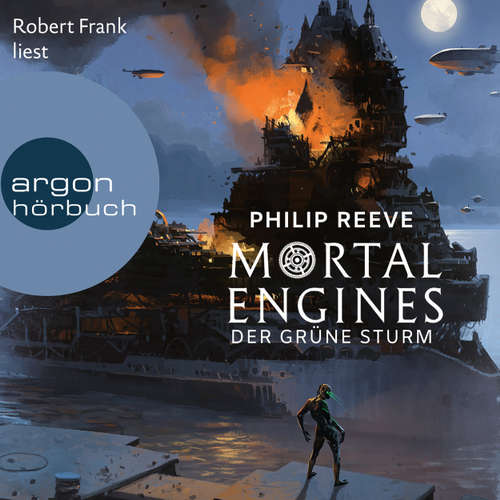 Hoerbuch Mortal Engines - Der Grüne Sturm - Philip Reeve - Robert Frank Hoerbuch Mortal Engines - Der Grüne Sturm - Philip Reeve - Robert Frank
