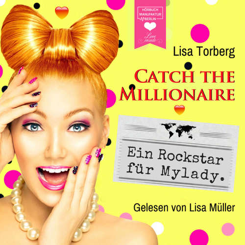 Ein Rockstar für Mylady - Catch the Millionaire, Band 4