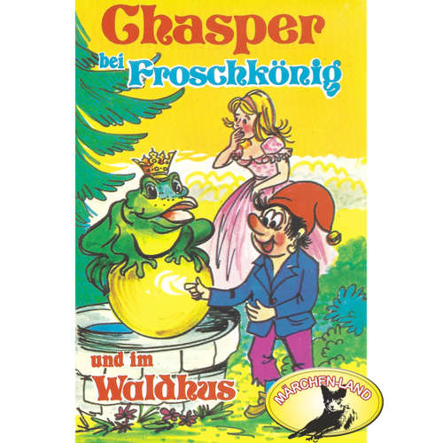 Hoerbuch Chasper - Märli nach Gebr. Grimm in Schwizer Dütsch, Chasper bei Froschkönig und im Waldhus - Rolf Ell - Agnes Bühlmann