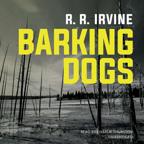 Audiobook Barking Dogs - Robert R. Irvine - Charlie Thurston