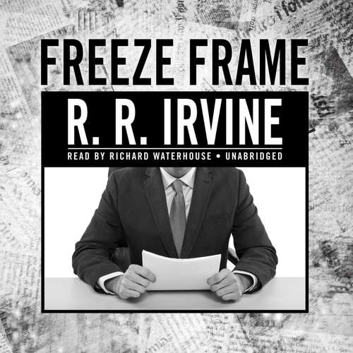 Audiobook Freeze Frame - Robert R. Irvine - Richard Waterhouse