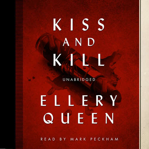 Audiobook Kiss and Kill - Ellery Queen - Mark Peckham