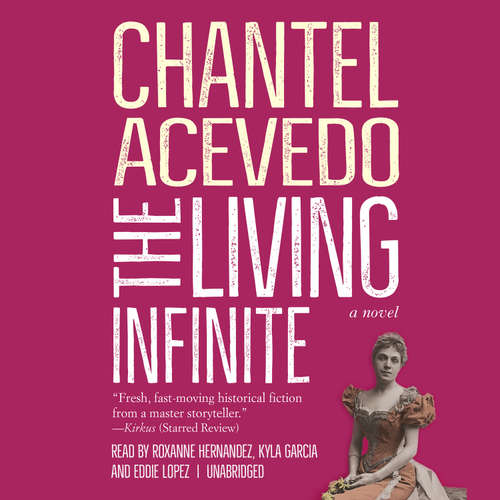 Audiobook The Living Infinite - Chantel Acevedo - Roxanne Hernandez