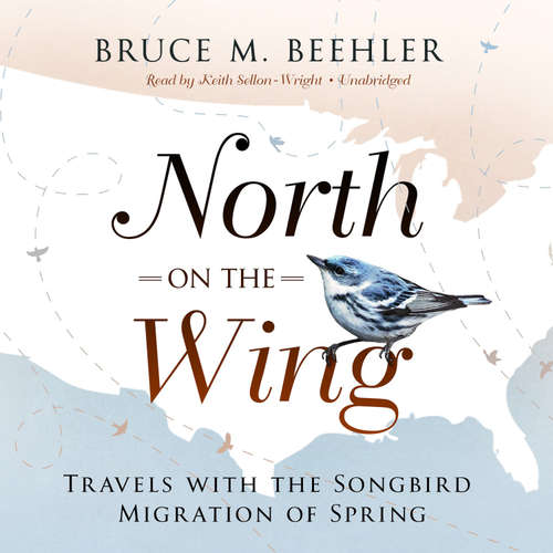 Audiobook North on the Wing - Bruce M. Beehler - Keith Sellon-Wright