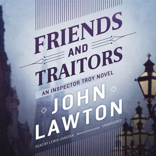 Audiobook Friends and Traitors - John Lawton - Lewis Hancock