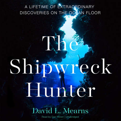 Audiobook The Shipwreck Hunter - David L. Mearns - Dan Woren