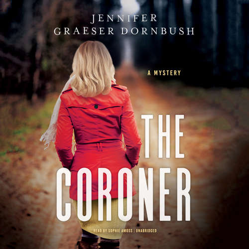 Audiobook The Coroner - Jennifer Graeser Dornbush - Sophie Amoss