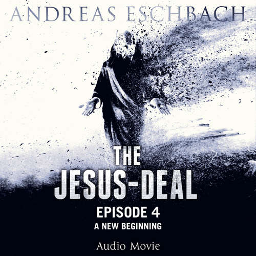 Audiobook The Jesus-Deal, Episode 4 - Andreas Eschbach - David Rintoul