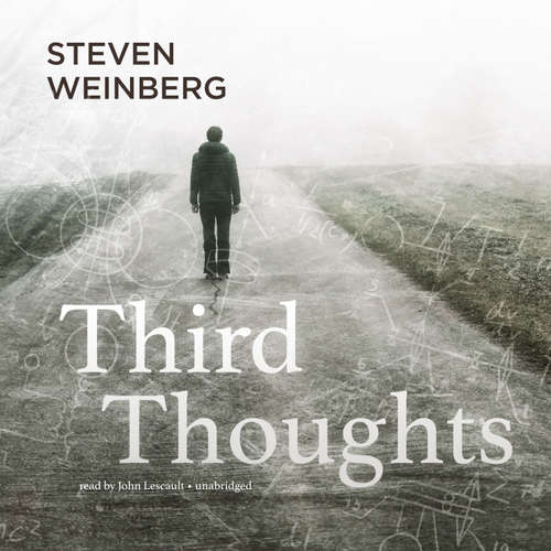 Audiobook Third Thoughts - Steven Weinberg - John Lescault