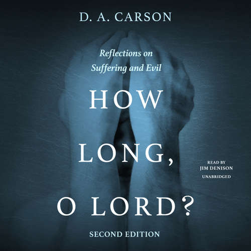 Audiobook How Long, O Lord? Second Edition - D. A. Carson - Jim Denison