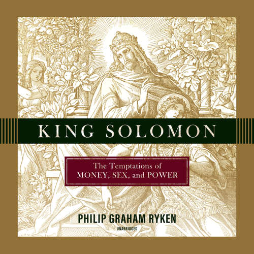Audiobook King Solomon - Philip Graham Ryken - Jim Denison