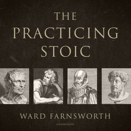 Audiobook The Practicing Stoic - Ward Farnsworth - John Lescault