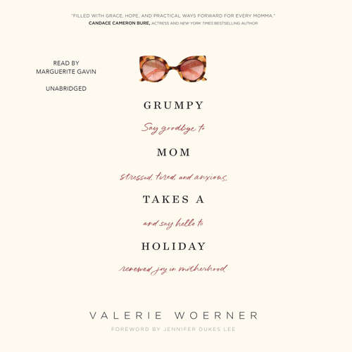 Audiobook Grumpy Mom Takes a Holiday - Valerie Woerner - Marguerite Gavin