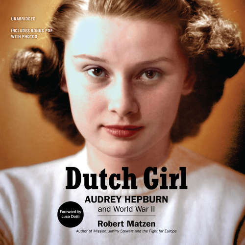 Audiobook Dutch Girl - Robert Matzen - Tavia Gilbert