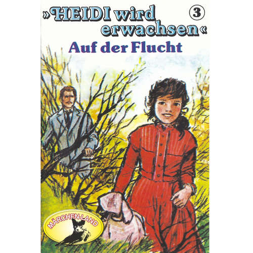 Hoerbuch Heidi, Heidi wird erwachsen, Folge 3: Auf der Flucht - Rolf Ell - Scarlet Lubowski