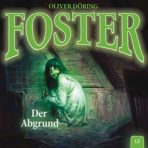 Hoerbuch Foster, Folge 12: Der Abgrund - Oliver Döring - Thomas Nero Wolff
