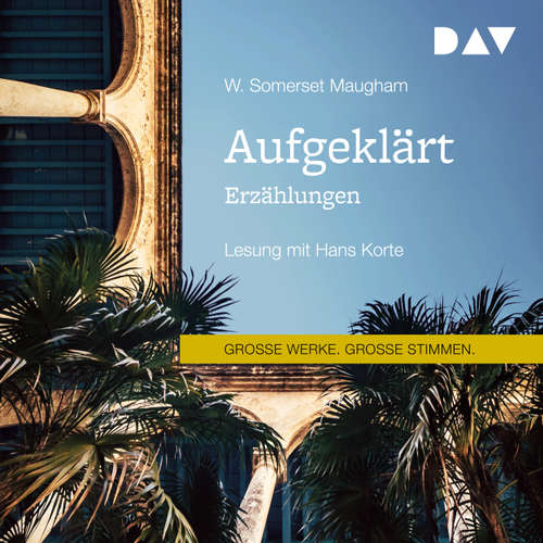 Hoerbuch Aufgeklärt. Erzählungen - W. Somerset Maugham - Hans Korte Hoerbuch Aufgeklärt. Erzählungen - W. Somerset Maugham - Hans Korte