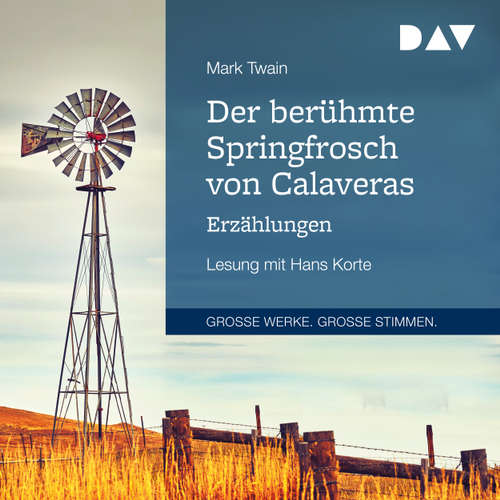Hoerbuch Der berühmte Springfrosch von Calaveras. Erzählungen - Mark Twain - Hans Korte Hoerbuch Der berühmte Springfrosch von Calaveras. Erzählungen - Mark Twain - Hans Korte