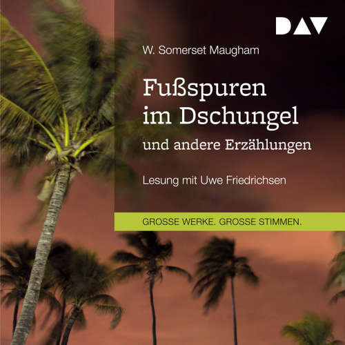 Hoerbuch Fußspuren im Dschungel und andere Erzählungen - W. Somerset Maugham - Uwe Friedrichsen