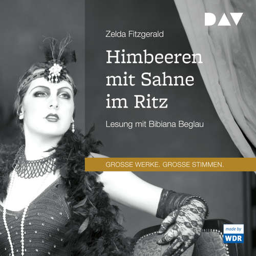 Hoerbuch Himbeeren mit Sahne im Ritz - Zelda Fitzgerald - Bibiana Beglau