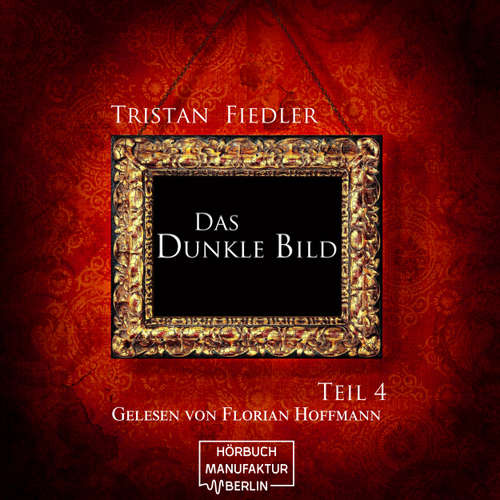 Hoerbuch Das dunkle Bild, Band 4 - Tristan Fiedler - Florian Hoffmann