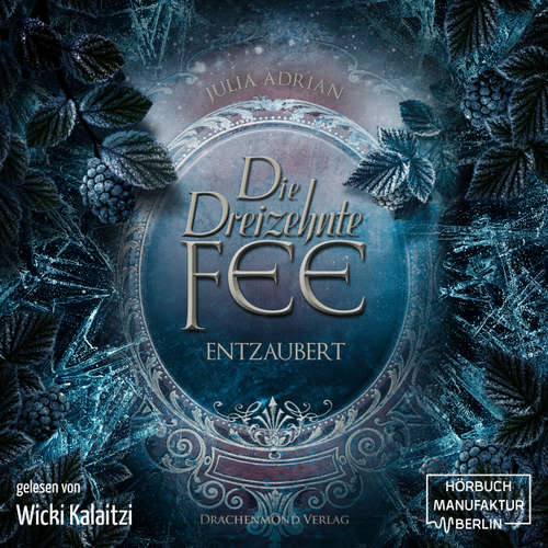 Hoerbuch Die 13te Fee, Band 2: Entzaubert - Julia Adrian - Wickie Kalaitzi Hoerbuch Die 13te Fee, Band 2: Entzaubert - Julia Adrian - Wickie Kalaitzi
